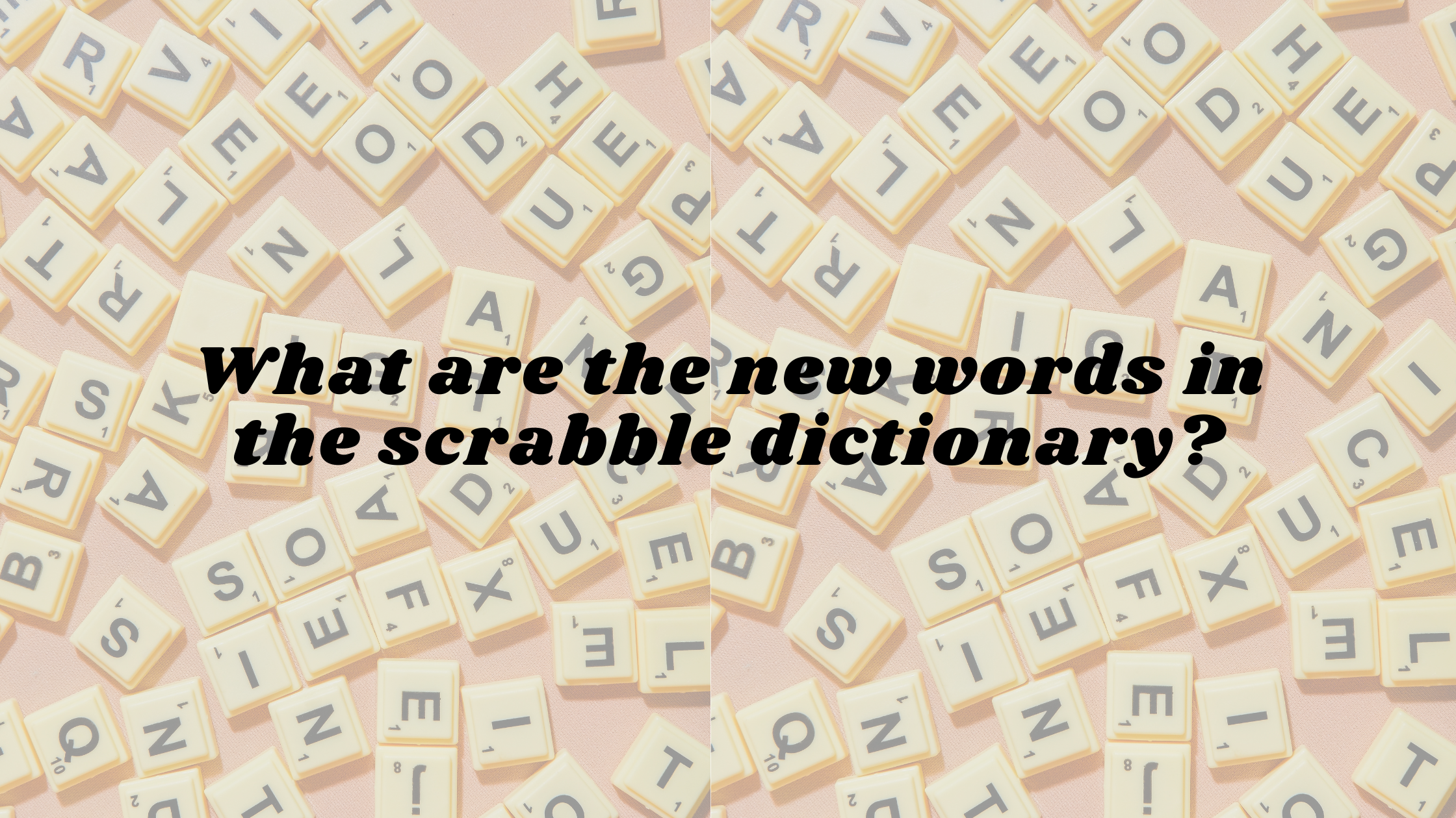What are the new words in the Scrabble dictionary?